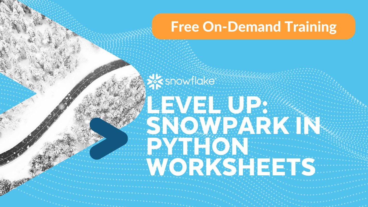 Level Up: Snowpark in Python Worksheets