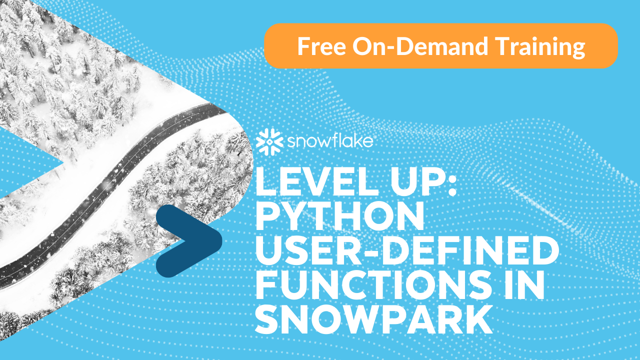 Level Up: Python User-Defined Functions in Snowpark