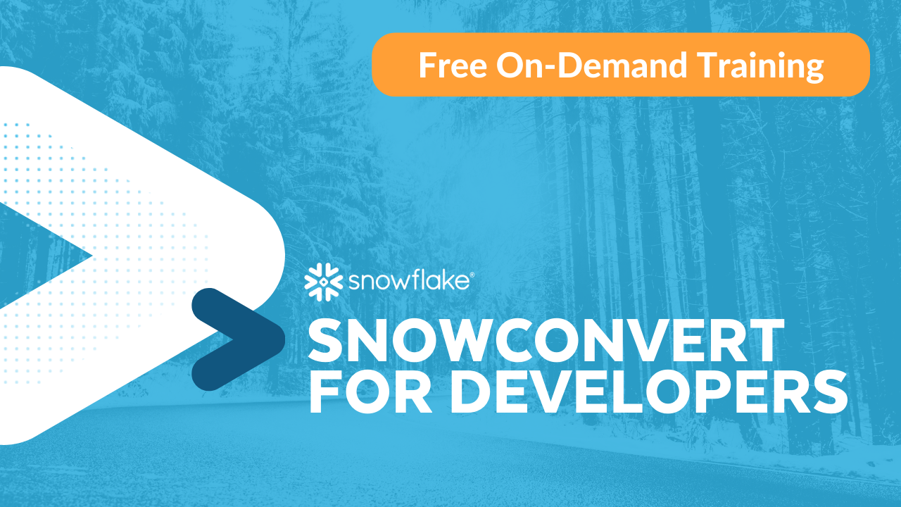 SnowConvert for Developers On-Demand Training