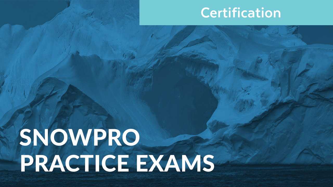 SnowPro Practice Exams